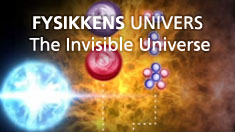 Fysikkens universe: The Invisible Universe