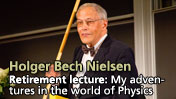 Retirementlecture by Holger Bech Nielsen