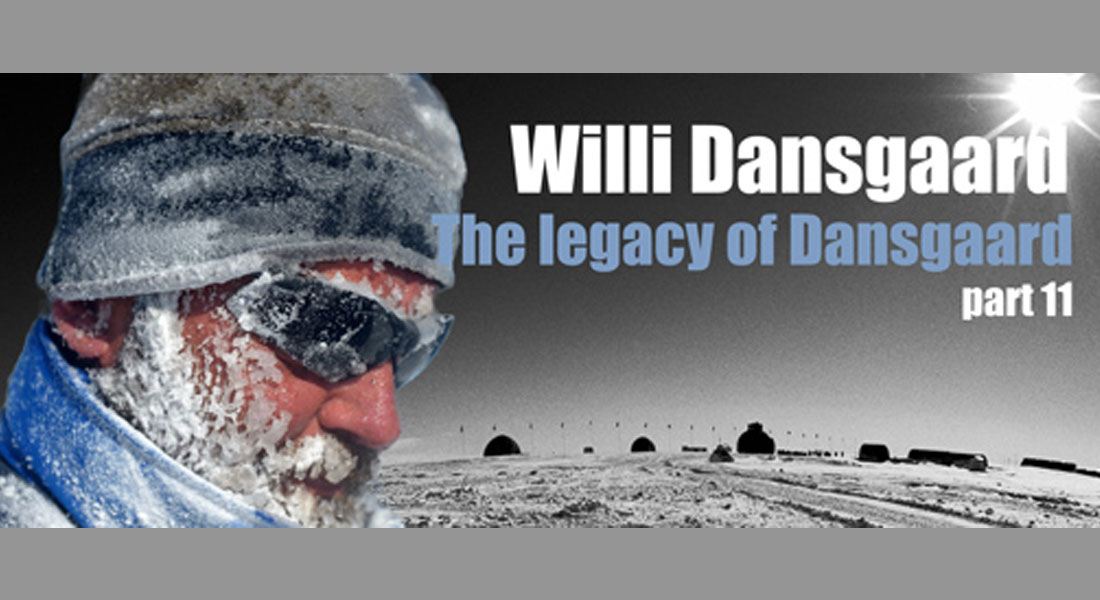Part 11 - The legacy of Dansgaard: