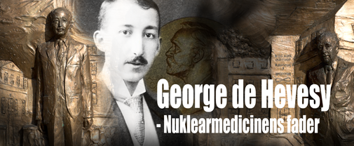 George de Hevesy - Nuklearmedicinens fader