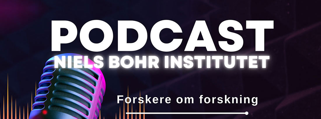 Podcast fra Niels Bohr Institutet